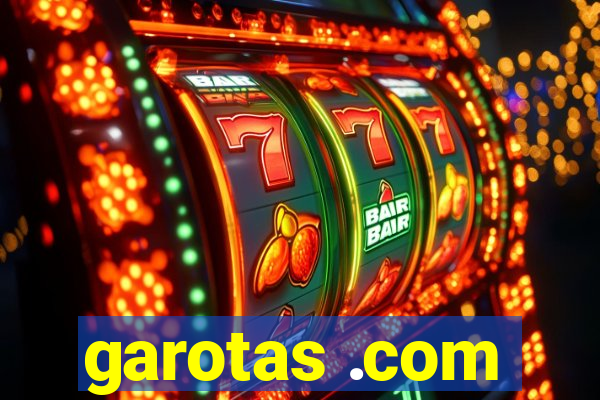 garotas .com